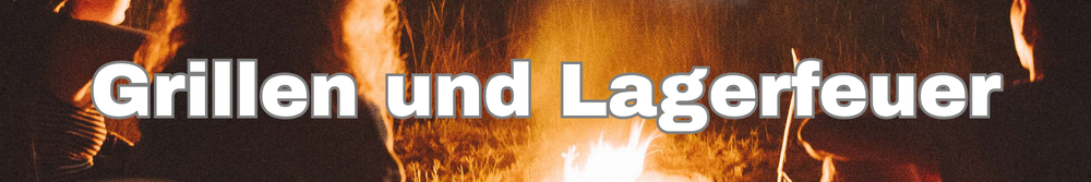 Grillen und Lagerfeuer am Untreusee Grillen und Lagerfeuer am Untreusee
